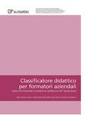 Classificatore didattico per formatori aziendali di costruttrici/costruttori di impianti di ventilazione AFC (produzione) (versione elettronica) Classificatore didattico per formatori aziendali di costruttrici/costruttori di impianti di ventilazione AFC (produzione) (versione elettronica)
