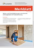 Merkblatt Wärme- und Trittschalldämmungen unter Estrichen (Unterlagsböden) mit Fussbodenheizung. Merkblatt Wärme- und Trittschalldämmungen unter Estrichen (Unterlagsböden) mit Fussbodenheizung.