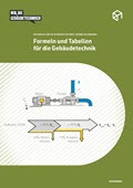 Formeln und Tabellen für die Gebäudetechnik Formeln und Tabellen für die Gebäudetechnik