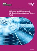 Lüftungs- und Klimatechnik für Gebäudetechnikplaner/innen EFZ Teil 2 Lüftungs- und Klimatechnik für Gebäudetechnikplaner/innen EFZ Teil 2