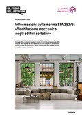 Promemoria Informazioni sulla norma SIA 382/5: «Ventilazione meccanica negli edifici abitativi» Promemoria Informazioni sulla norma SIA 382/5: «Ventilazione meccanica negli edifici abitativi»