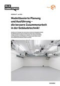 Merkblatt Modellbasierte Planung und Ausführung - Die bessere Zusammenarbeit in der Gebäudetechnik! Merkblatt Modellbasierte Planung und Ausführung - Die bessere Zusammenarbeit in der Gebäudetechnik!