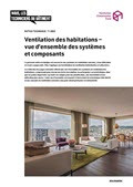 Notice technique Ventilation des habitations - vue d'ensemble des systèmes et composants