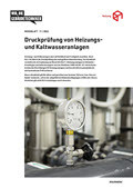 Merkblatt Druckprüfung von Heizungs- und Kaltwasseranlagen Merkblatt Druckprüfung von Heizungs- und Kaltwasseranlagen