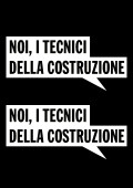 Cartello da appendre «NOI, I TECNICI DELLA COSTRUZIONE» (Formato A2) Cartello da appendre «NOI, I TECNICI DELLA COSTRUZIONE» (Formato A2)