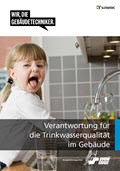 Verantwortung für die Trinkwasserqualität im Gebäude Verantwortung für die Trinkwasserqualität im Gebäude