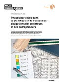 Notice technique Phases partielles dans la planification de l'exécution – obligations des projeteurs et des entrepreneurs Notice technique Phases partielles dans la planification de l'exécution – obligations des projeteurs et des entrepreneurs