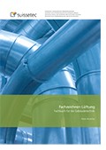 Fachzeichnen (Lüftung) Lehrmittel für Lüftungsanlagenbauer/in EFZ Fachzeichnen (Lüftung) Lehrmittel für Lüftungsanlagenbauer/in EFZ