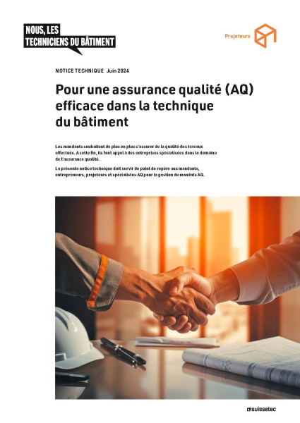 Notice technique Pour une assurance qualité (AQ) efficace dans la technique du bâtiment Notice technique Pour une assurance qualité (AQ) efficace dans la technique du bâtiment