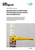 Notice technique Désaffectation et démontage d'installations de gaz naturel dans les bâtiments
