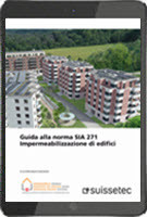Guida alla norma SIA271:2021 Impermeabilizzazione di edifici Guida alla norma SIA271:2021 Impermeabilizzazione di edifici