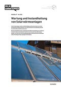 Merkblatt Wartung und Instandhaltung von Solarwärmeanlagen Merkblatt Wartung und Instandhaltung von Solarwärmeanlagen