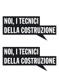 Autoadesivi (Applicazione esterna) «NOI, I TECNICI DELLA COSTRUZIONE» (Formato A4) Autoadesivi (Applicazione esterna) «NOI, I TECNICI DELLA COSTRUZIONE» (Formato A4)