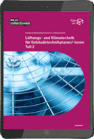 Lüftungs- und Klimatechnik für Gebäudetechnikplaner/innen EFZ Teil 2 (E-Book) Lüftungs- und Klimatechnik für Gebäudetechnikplaner/innen EFZ Teil 2 (E-Book)