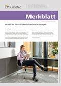 Merkblatt Akustik im Bereich Raumlufttechnische Anlagen ***in Revision*** Merkblatt Akustik im Bereich Raumlufttechnische Anlagen ***in Revision***