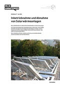 Merkblatt Inbetriebnahme und Abnahme von Solarwärmeanlagen Merkblatt Inbetriebnahme und Abnahme von Solarwärmeanlagen