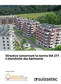 Directive concernant la norme SIA 271 - Etanchéité des bâtiments (Version 2022) Directive concernant la norme SIA 271 - Etanchéité des bâtiments (Version 2022)
