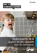 Responsabilité de la qualité de l'eau potable dans les bâtiments Responsabilité de la qualité de l'eau potable dans les bâtiments