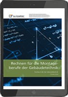 Rechnen für die Montageberufe der Gebäudetechnik (E-Book) Lehrmittel für die Montageberufe der Gebäudetechnik EBA und EFZ Rechnen für die Montageberufe der Gebäudetechnik (E-Book) Lehrmittel für die Montageberufe der Gebäudetechnik EBA und EFZ