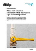 Promemoria Messa fuori servizio e smantellamento di installazioni a gas naturale negli edifici Promemoria Messa fuori servizio e smantellamento di installazioni a gas naturale negli edifici