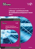 Lüftungs- und Klimatechnik für Gebäudetechnikplaner/innen EFZ Teil 2 Gedruckte Ausgabe inkl. E-Book Lüftungs- und Klimatechnik für Gebäudetechnikplaner/innen EFZ Teil 2 Gedruckte Ausgabe inkl. E-Book